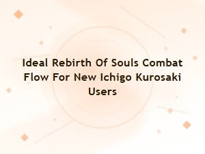 New Ichigo Build: Core Combat Flow Guide